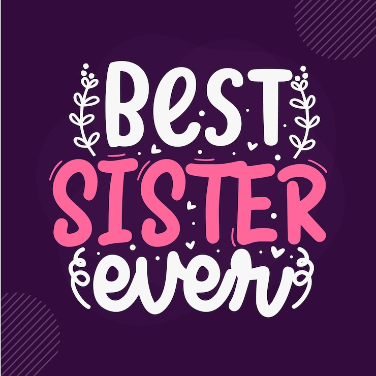 Vector best sister ever premium sister lettering vector design  