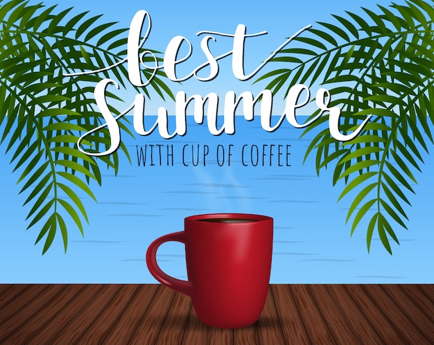 Best summer with cup of coffee.