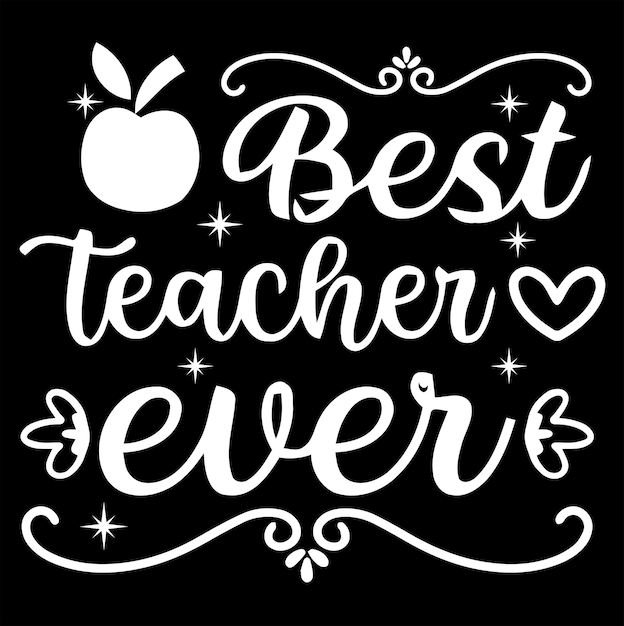 최고의 Teacher Ever 티셔츠 디자인