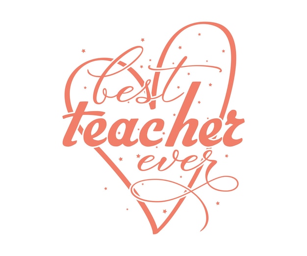 Best Teacher Ever Teacher Gratitude Quotes Lettering design teacher Life Design