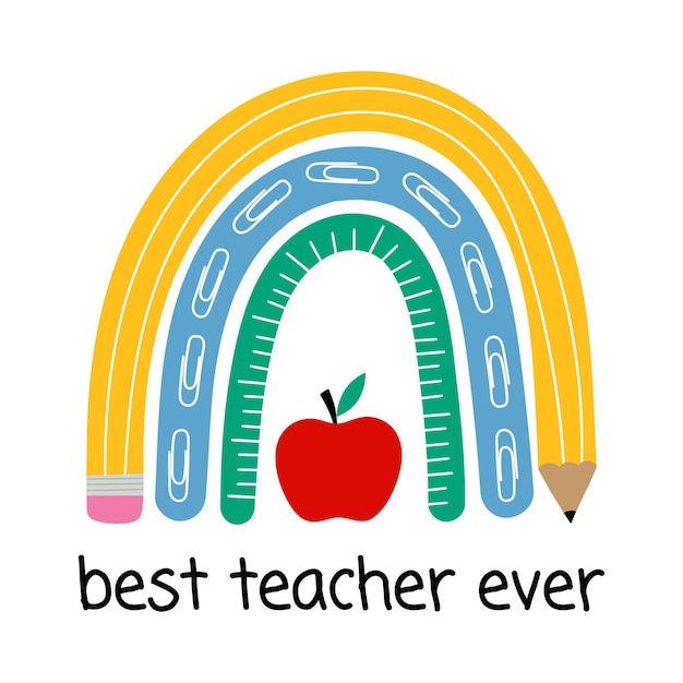 Best teacher ever Teacher rainbow school Rainbow  with red apple pencil ruler