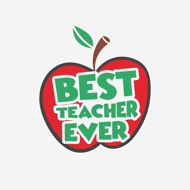 Best teacher ever teacher typographic slogan design vector