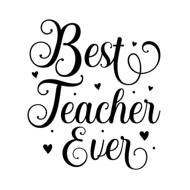 Best teacher ever Unique typography element Premium Vector Design