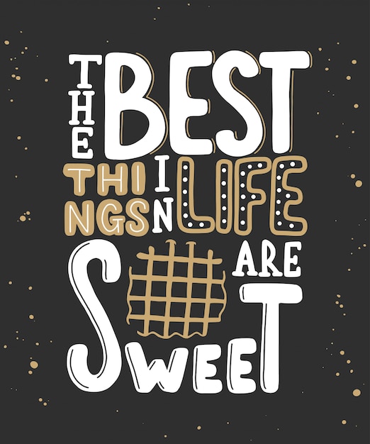 The best things in life are sweet with waffle