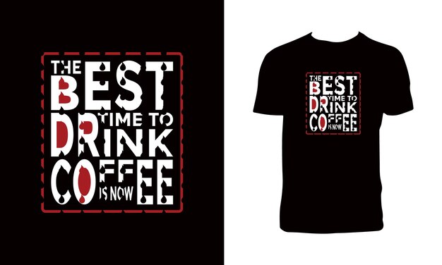 コーヒーを飲むのに最適な時間は今 T シャツのデザインです。