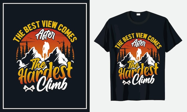 Дизайн футболки The Best View Comes After The Hardest Climb премиум-вектор