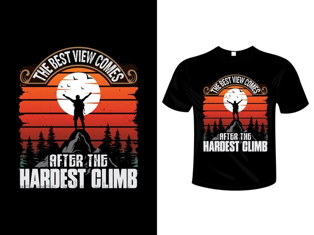 The best view comes after the hardest climb t-shirt design tipografia lettering merchandise design