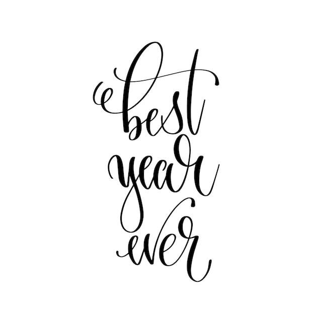 Best year ever hand lettering inscription text