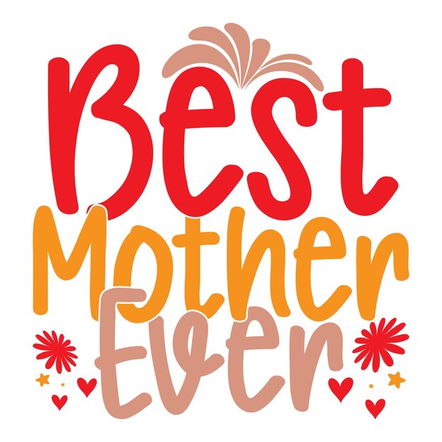 Vector beste moeder ooit typografie vintage tekst stijl ontwerp positief leven moedersdag cadeau tee ontwerp