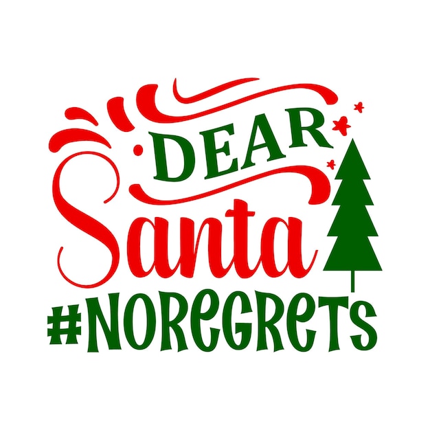 Vector beste santa heeft geen spijt van belettering premium vector design