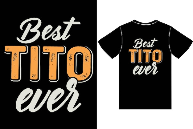 Beste Tito T-shirt ontwerp vector ooit