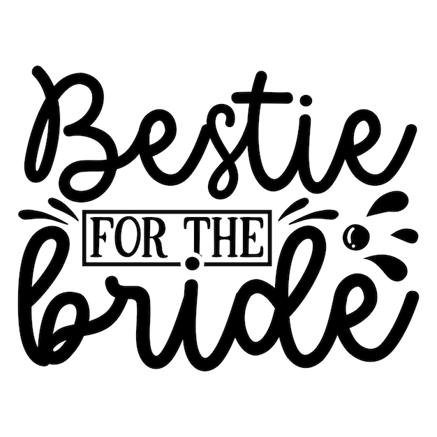 Bestie for the bride SVG