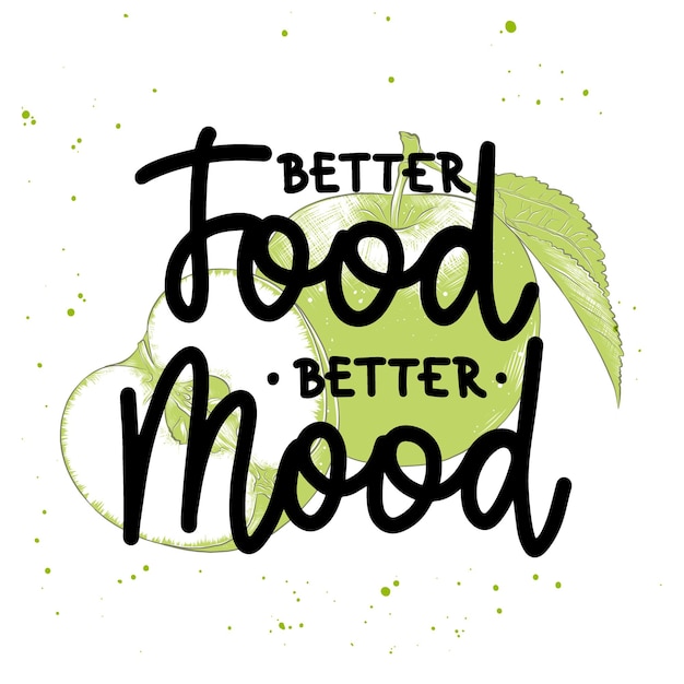 Vector better food better mood brush calligraphy handwritten lettering with sketch of apple