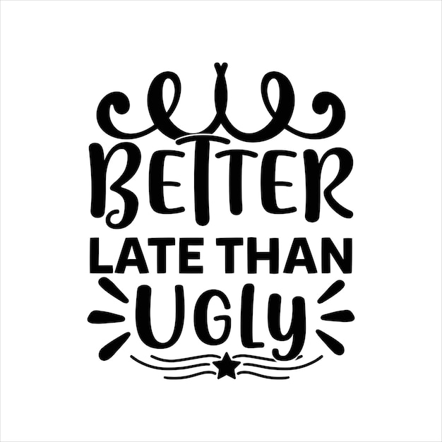 Vector better_late_than_ugly makeup for tshirt design free download