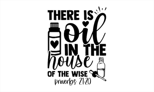 Vector a bible verse that says there is oil in the house of the wise.