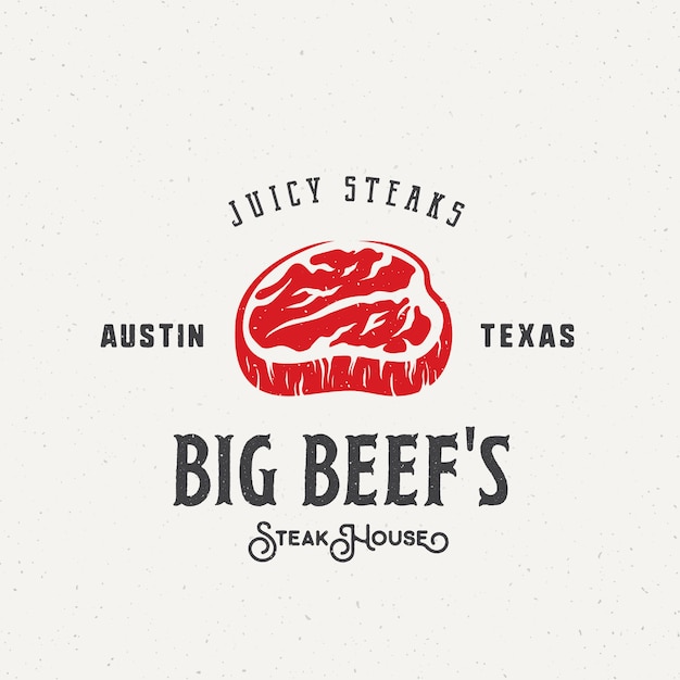 Big Beef Steak House Vintage  Label, Emblem or Logo Template. Retro Typography and Shabby Texture.