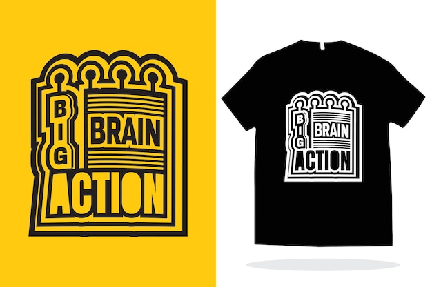 Big brain action t shirt design, modern t shirt vector