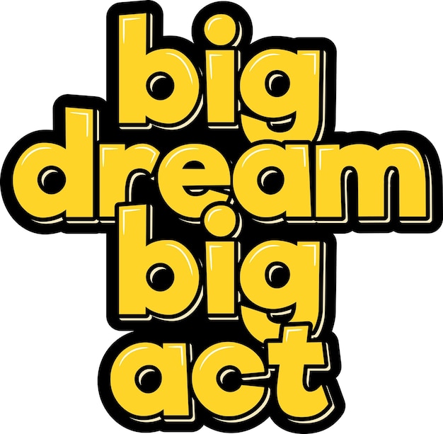 Big Dream Big Act