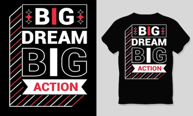 Вектор big dream big action, типографский дизайн футболки.