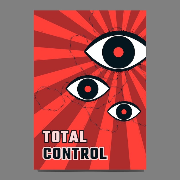 Big eyes on a red background with barbed wire symbol of totalitarian control metaphor of an authoritarian regime dictatorship vector propaganda placard