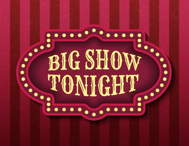 Big show tonight circus template. brightly glowing retro cinema neon sign.