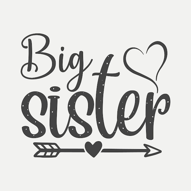 Vector big sister typography and lettering art