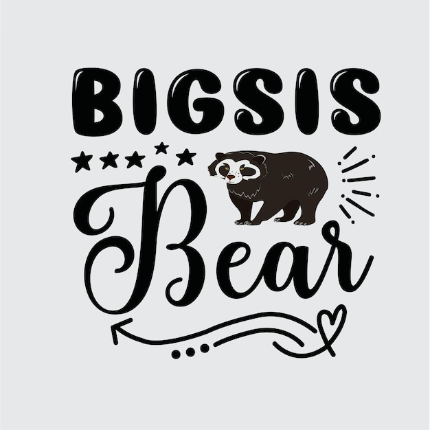 Bigsis Bear t shirt design