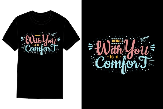 Vector bij jou zijn is een comfortabel typografie t-shirtontwerp