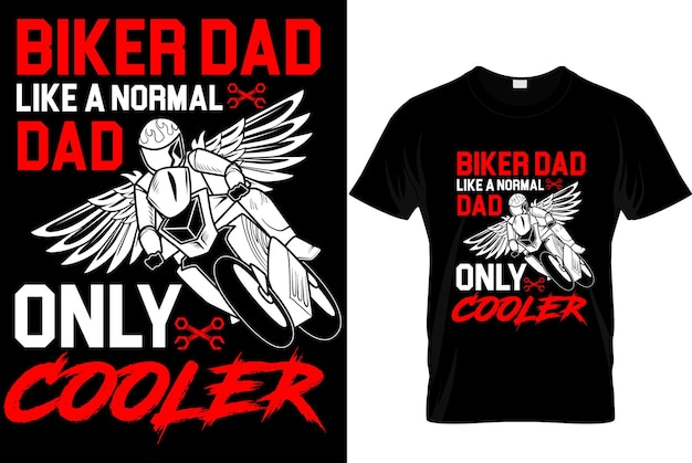 Vector biker dad like a normal dad only cooler biker tshirt design template