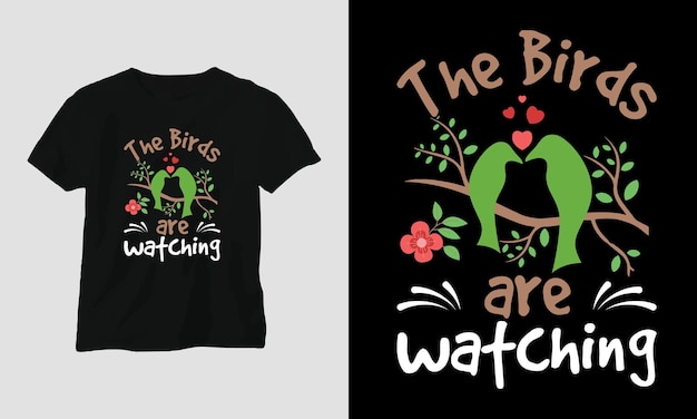 The birds are watching Tshirt Template 
