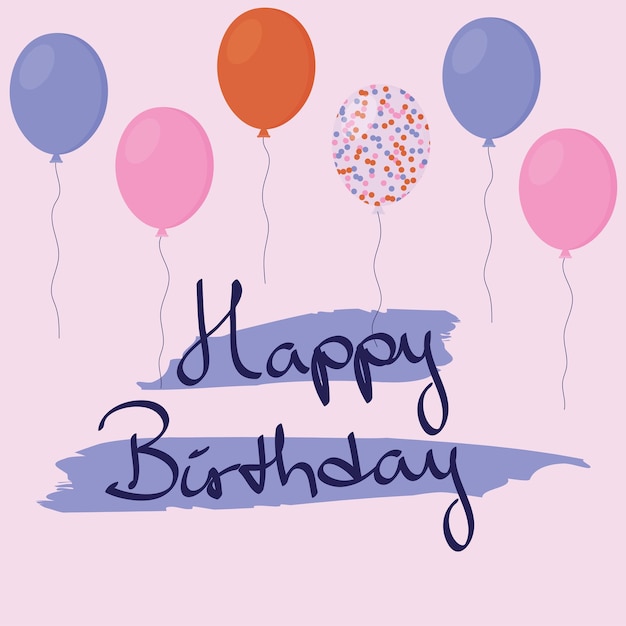 Birthday Card with Handwritten Lettering and Floating Balloons Premium Vector
