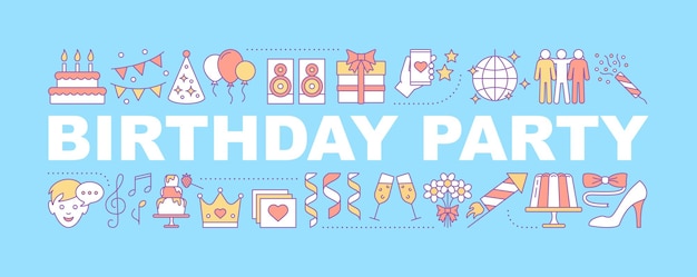 Birthday party word concepts banner. Greeting. Holiday celebration. Isolated lettering typography idea with linear icons. Festive. Vector outline illustration