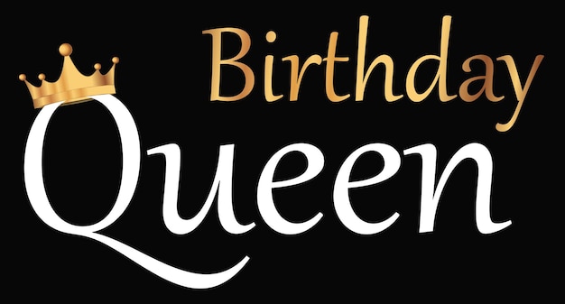 Birthday queen. birthday queen decoration for t-shirt. vector illustration