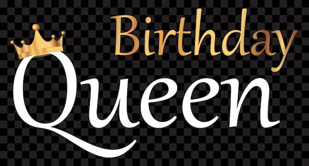 Birthday queen Birthday queen decoration for Tshirt Vector illustration