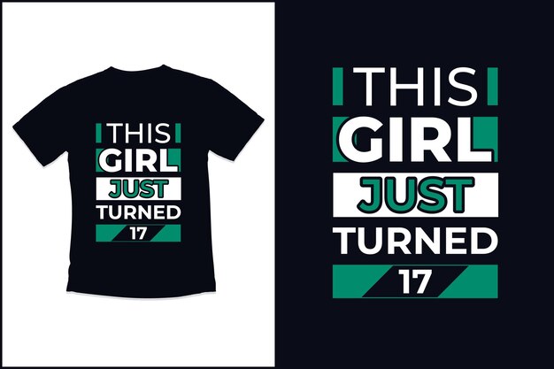 Birthday  t shirt design with This Girl Just Turned  modern quotes typography t shirt design