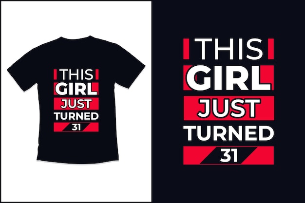 Design della maglietta di compleanno con il design della maglietta tipografica con citazioni moderne di this girl just turned