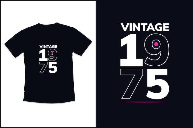 Birthday t shirt design with vintage 1975 t shirt in modern typography t shirt design