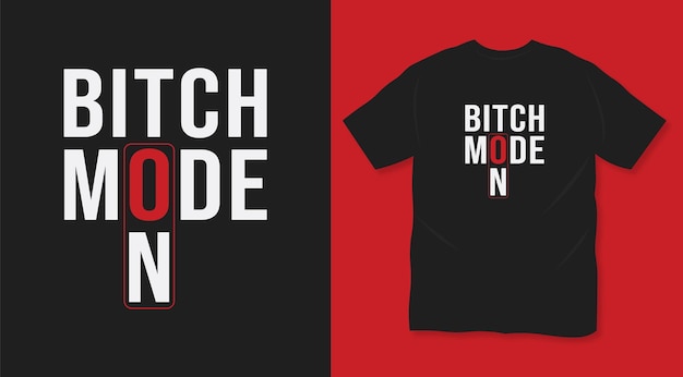 Bitch-modus op typografie t-shirtontwerp