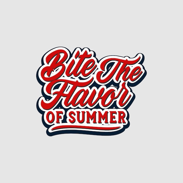 Vector bite the flavor of summer typography lettering art