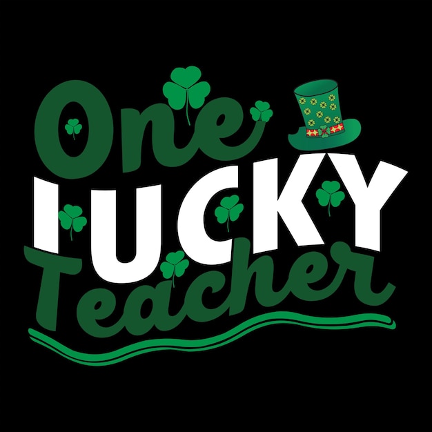 A black background with a green hat and a green hat that says one lucky teacher.