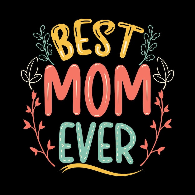 Vettore uno sfondo nero con sopra la scritta best mom ever