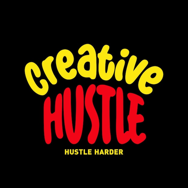 A black background with the words creative hustle and hustle.