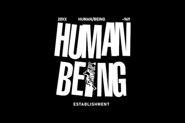 A black background with the words human being.