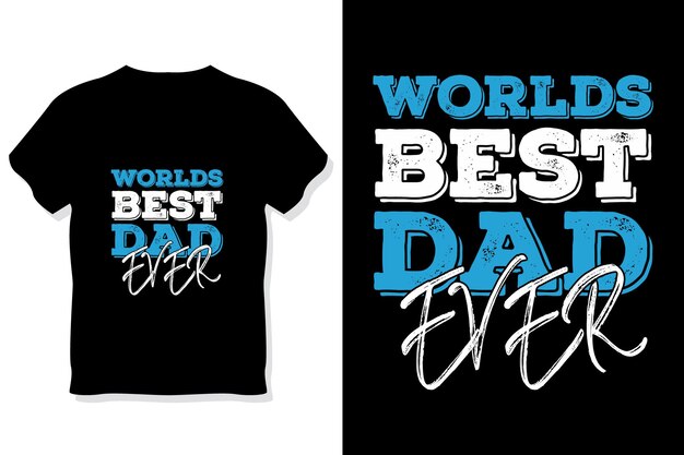 Vector a black and blue t - shirt that says world's best dad ever.