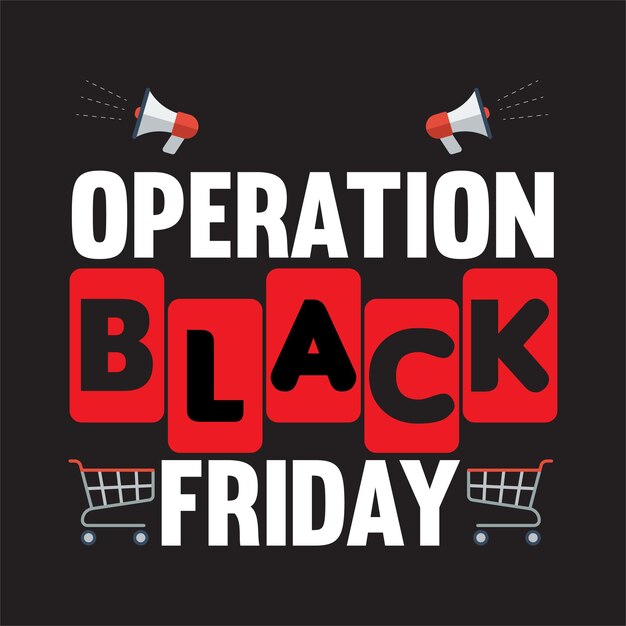 Vector black friday t shirt design, operation black friday