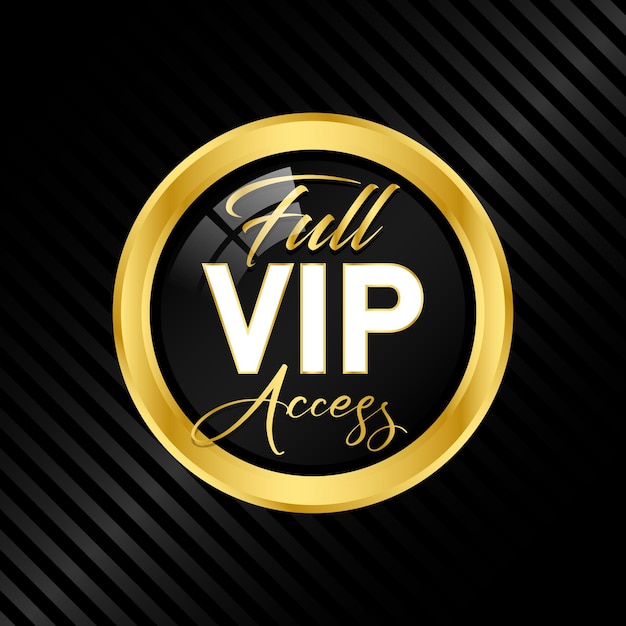 A black and gold circle with full vip access written on it.