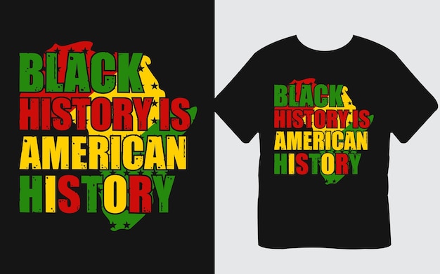 Vector black history is american history black history month t shirt design