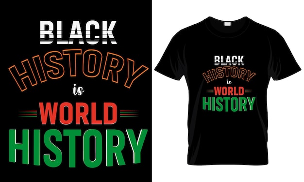 black history is world history t-shirt design.