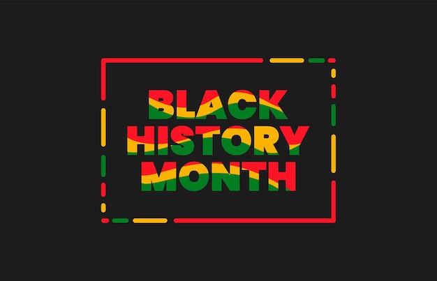 矢量黑人历史月2022背景设计每年2月在美国和加拿大庆祝