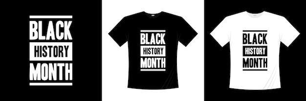 black history month typography t-shirt design